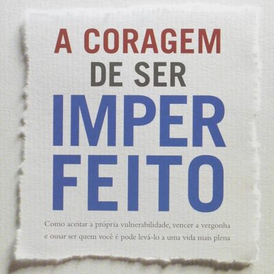 A Coragem de ser imperfeito
