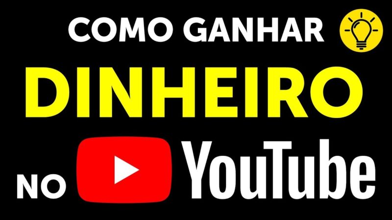Como ganhar dinheiro no YouTube