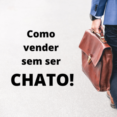 Como vender sem ser chato