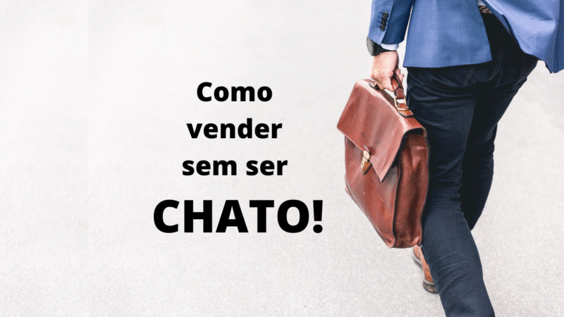 Como vender sem ser chato