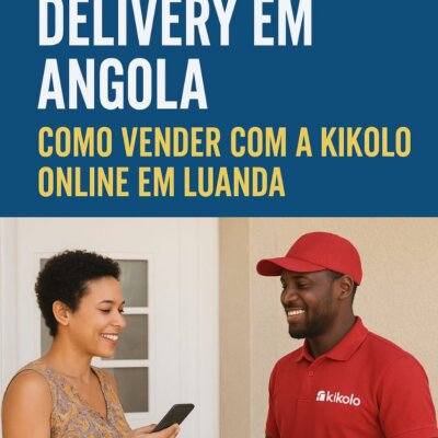 Cash on Delivery em Angola: Como Vender com a Kikolo Online em Luanda